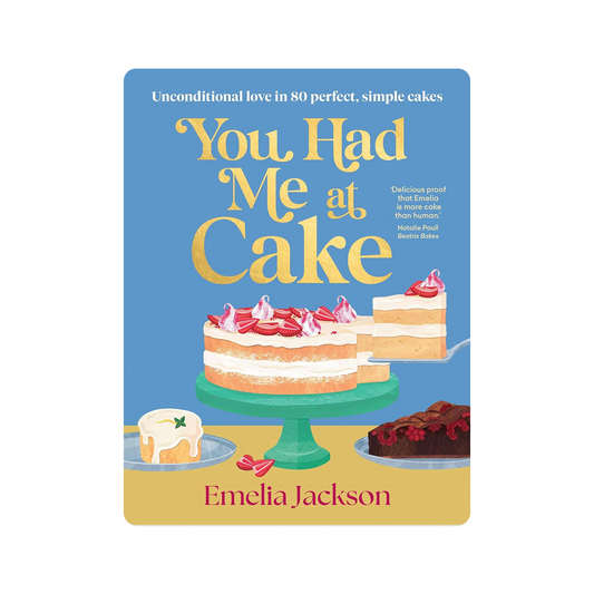 PREORDER You Had Me at Cake
